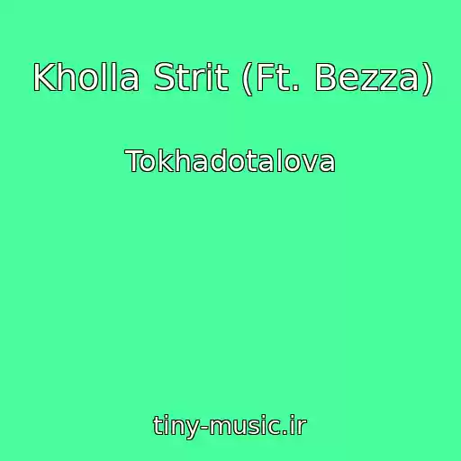 کاور آهنگ Kholla Strit (Ft. Bezza) از Tokhadotalova