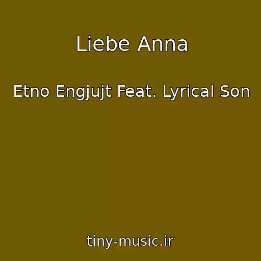کاور آهنگ Liebe Anna از Etno Engjujt Feat. Lyrical Son