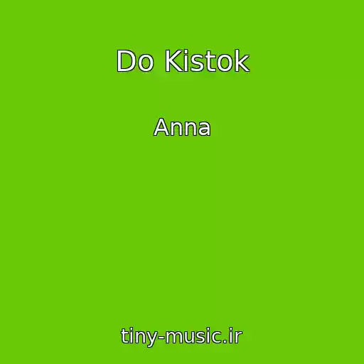 کاور آهنگ Do Kіstok از Anna