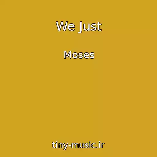 کاور آهنگ We Just از Moses