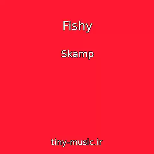 کاور آهنگ Fishy از Skamp