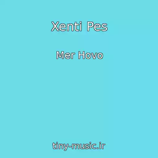 کاور آهنگ Xenti Pes از Mer Hovo
