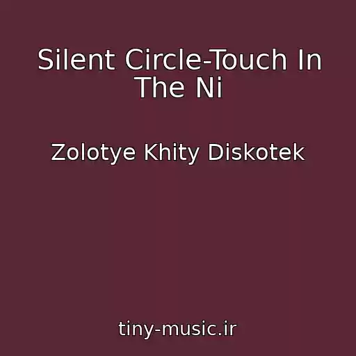 کاور آهنگ Silent Circle-Touch In The Ni از Zolotye Khity Diskotek