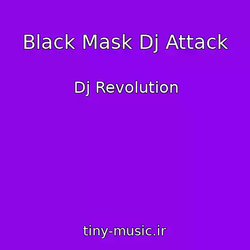 کاور آهنگ Black Mask Dj Attack از Dj Revolution