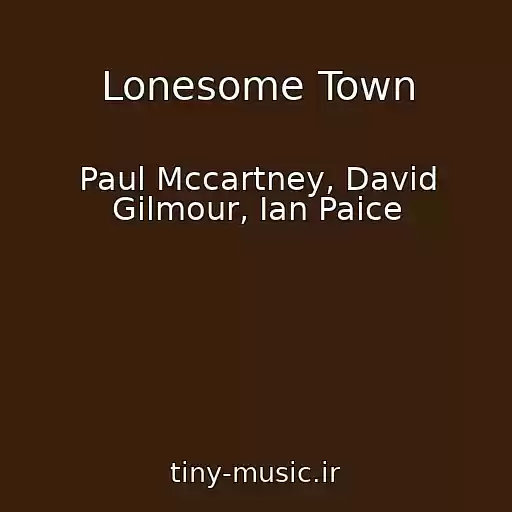 کاور آهنگ Lonesome Town از Paul Mccartney, David Gilmour, Ian Paice