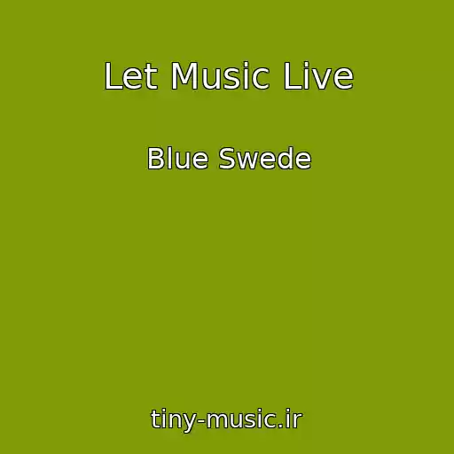 کاور آهنگ Let Music Live از Blue Swede