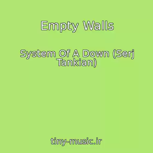 کاور آهنگ Empty Walls از System Of A Down (Serj Tankian)