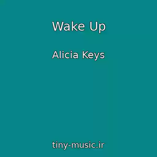 کاور آهنگ Wake Up از Alicia Keys