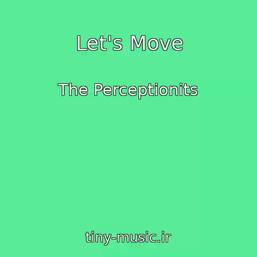 کاور آهنگ Let's Move از The Perceptionits