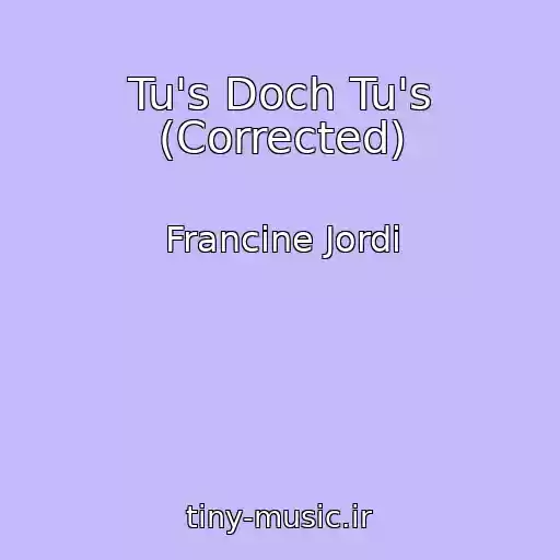 کاور آهنگ Tu's Doch Tu's (Corrected) از Francine Jordi