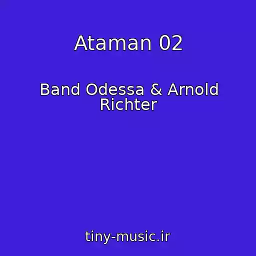 کاور آهنگ Ataman 02 از Band Odessa & Arnold Richter