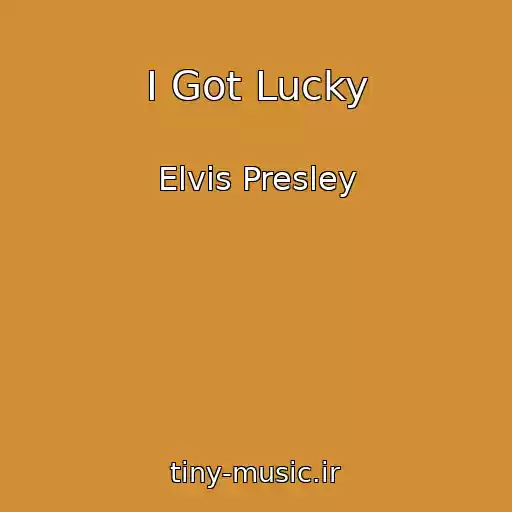 کاور آهنگ I Got Lucky از Elvis Presley