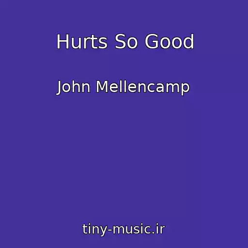 کاور آهنگ Hurts So Good از John Mellencamp