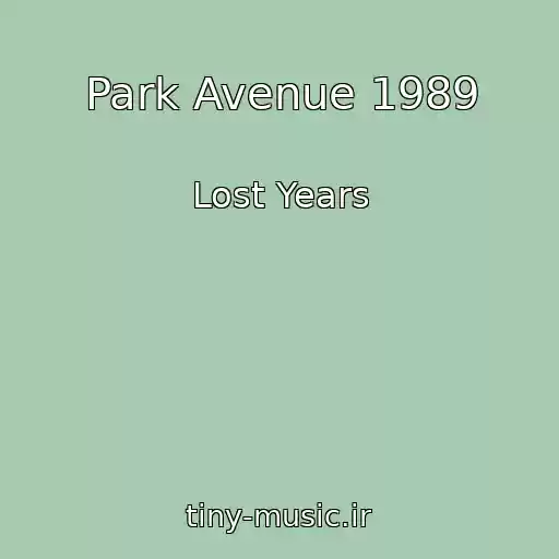 کاور آهنگ Park Avenue 1989 از Lost Years