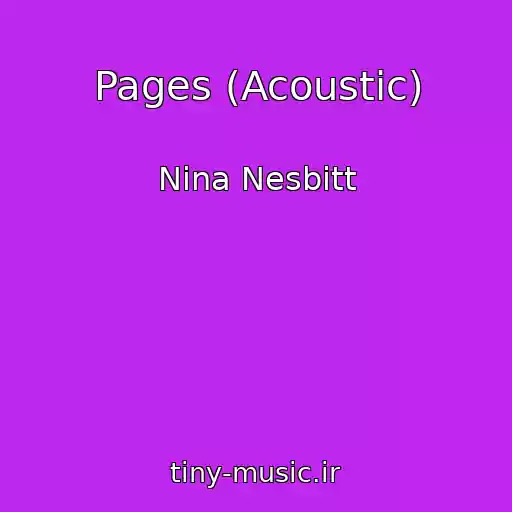 کاور آهنگ Pages (Acoustic) از Nina Nesbitt