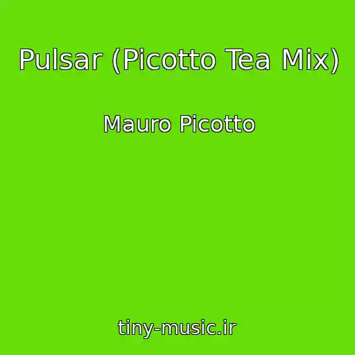 کاور آهنگ Pulsar (Picotto Tea Mix) از Mauro Picotto