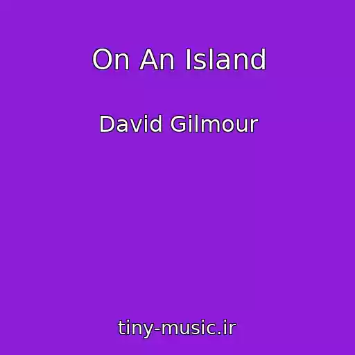 کاور آهنگ On An Island از David Gilmour