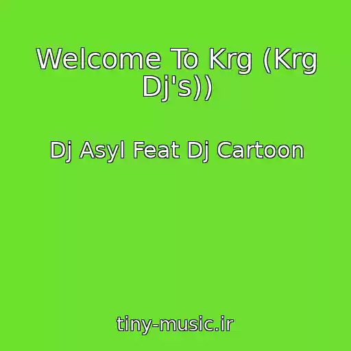 کاور آهنگ Welcome To Krg (Krg Dj's)) از Dj Asyl Feat Dj Cartoon