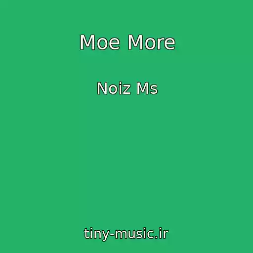 کاور آهنگ Moe More از Noiz Ms