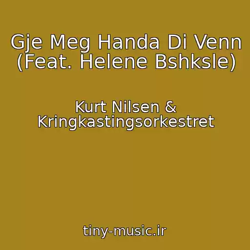 کاور آهنگ Gje Meg Handa Di Venn (Feat. Helene Bshksle) از Kurt Nilsen & Kringkastingsorkestret