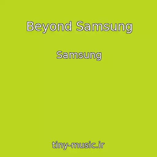 کاور آهنگ Beyond Samsung از Samsung