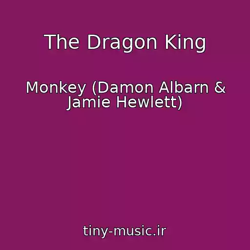 کاور آهنگ The Dragon King از Monkey (Damon Albarn & Jamie Hewlett)