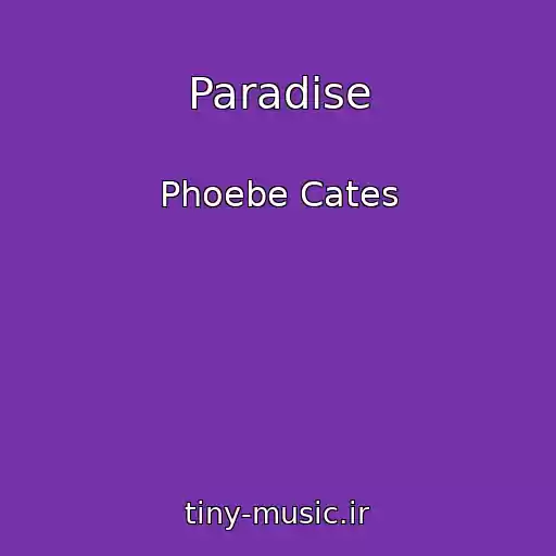 کاور آهنگ Paradise از Phoebe Cates