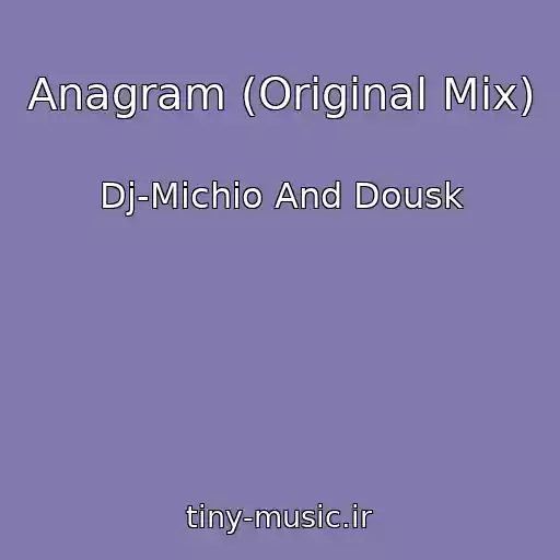 کاور آهنگ Anagram (Original Mix) از Dj-Michio And Dousk