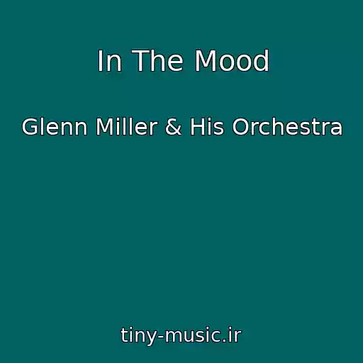 کاور آهنگ In The Mood از Glenn Miller & His Orchestra