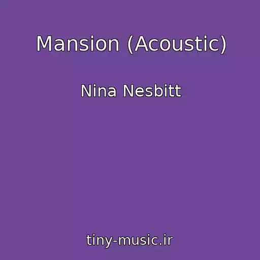کاور آهنگ Mansion (Acoustic) از Nina Nesbitt
