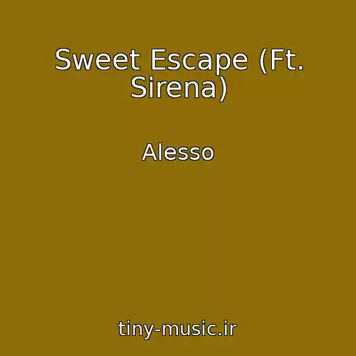 کاور آهنگ Sweet Escape (Ft. Sirena) از Alesso