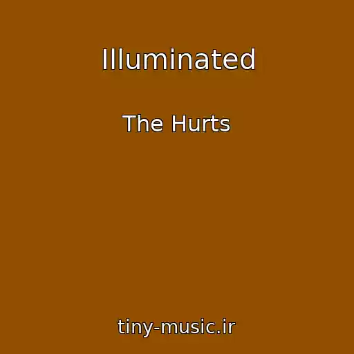 کاور آهنگ Illuminated از The Hurts