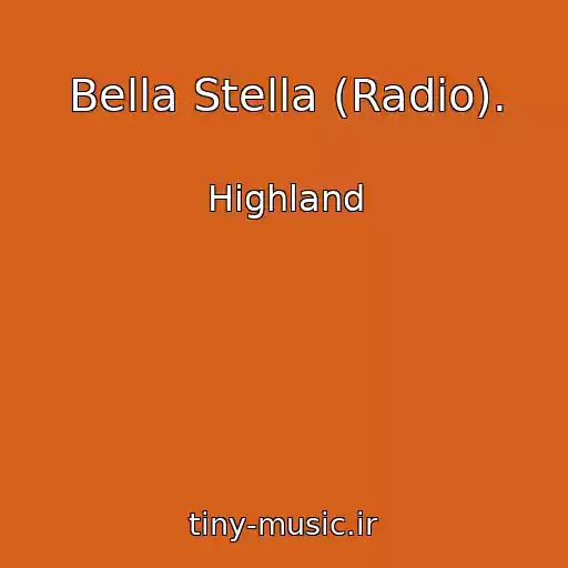 کاور آهنگ Bella Stella (Radio). از Highland