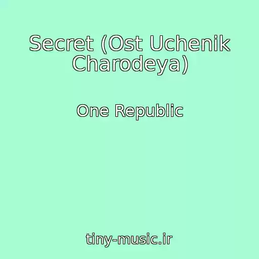 کاور آهنگ Secret (Ost Uchenik Charodeya) از One Republic