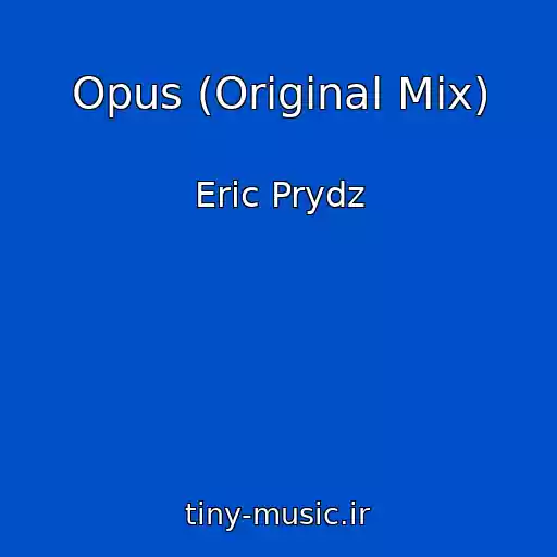 کاور آهنگ Opus (Original Mix) از Eric Prydz