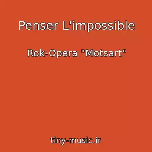 کاور آهنگ Penser L'impossible از Rok-Opera "Motsart"
