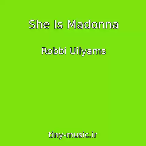 کاور آهنگ She Is Madonna از Robbi Uilyams