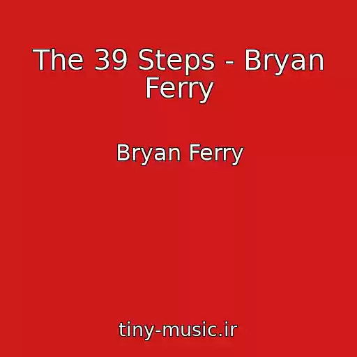 کاور آهنگ The 39 Steps - Bryan Ferry از Bryan Ferry