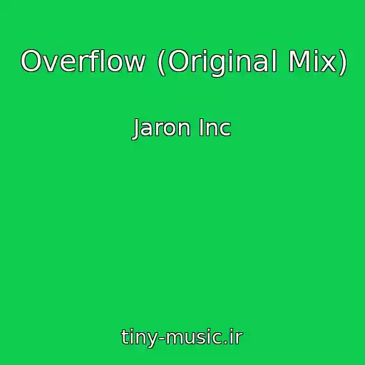کاور آهنگ Overflow (Original Mix) از Jaron Inc