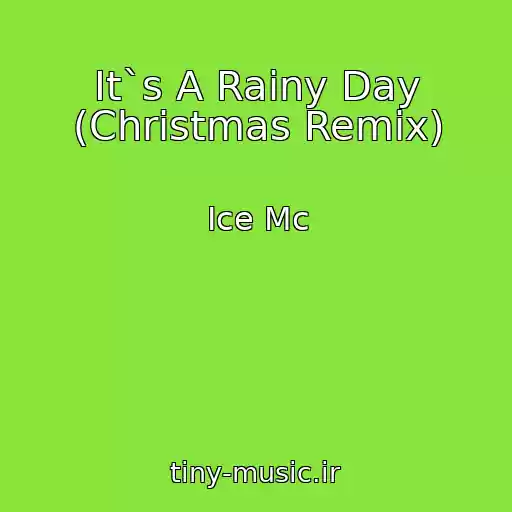 کاور آهنگ It`s A Rainy Day (Christmas Remix) از Ice Mc