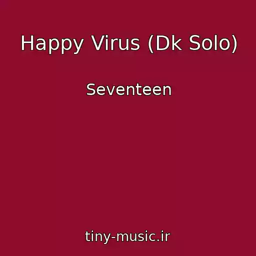 کاور آهنگ Happy Virus (Dk Solo) از Seventeen