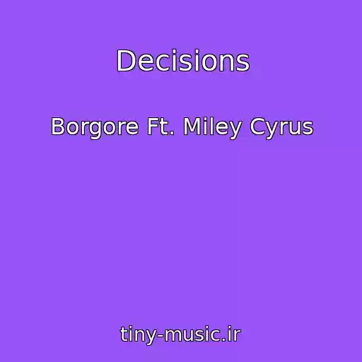 کاور آهنگ Decisions از Borgore Ft. Miley Cyrus