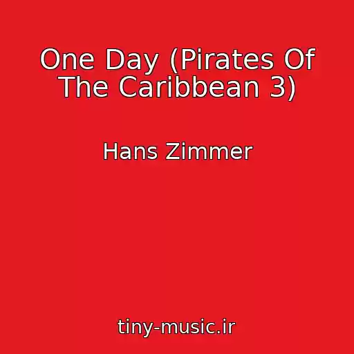 کاور آهنگ One Day (Pirates Of The Caribbean 3) از Hans Zimmer