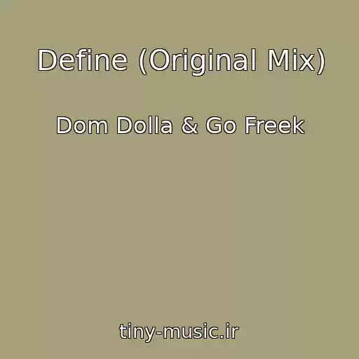کاور آهنگ Define (Original Mix) از Dom Dolla & Go Freek