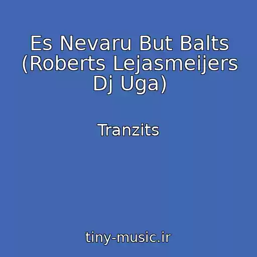 کاور آهنگ Es Nevaru But Balts (Roberts Lejasmeijers Dj Uga) از Tranzits