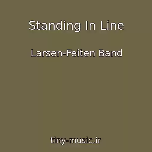 کاور آهنگ Standing In Line از Larsen-Feiten Band