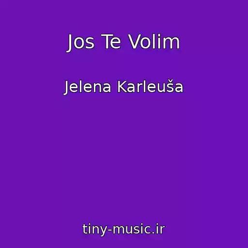 کاور آهنگ Jos Te Volim از Jelena Karleuša