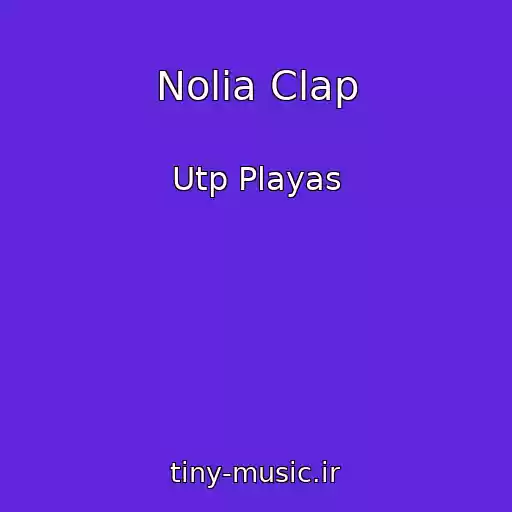 کاور آهنگ Nolia Clap از Utp Playas