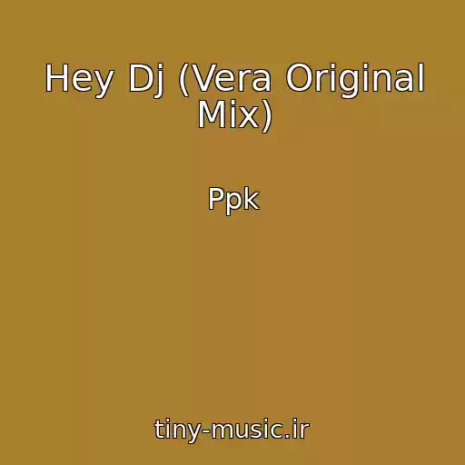 کاور آهنگ Hey Dj (Vera Original Mix) از Ppk