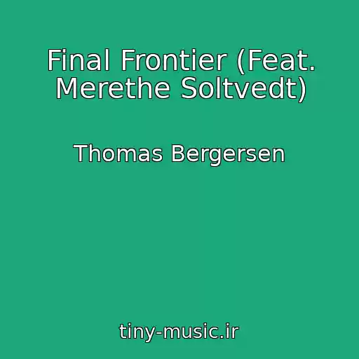 کاور آهنگ Final Frontier (Feat. Merethe Soltvedt) از Thomas Bergersen